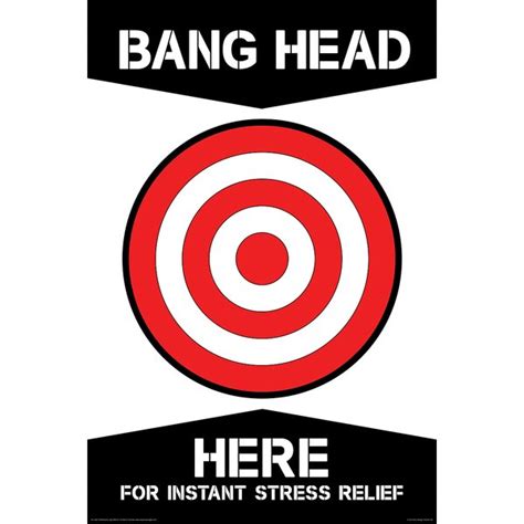 Bang Head Here Poster For Instant Stress Relief Poster Großformat