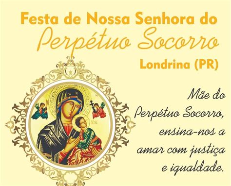 Festa De Nossa Senhora Perpétuo Socorro Arquidiocese De Londrina