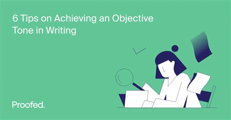 6 Tips On Achieving An Objective Tone In Writing Proofeds Writing Tips