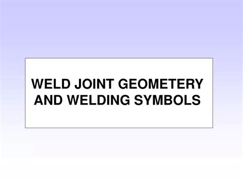 Ppt Weld Joint Geometery And Welding Symbols Powerpoint Presentation