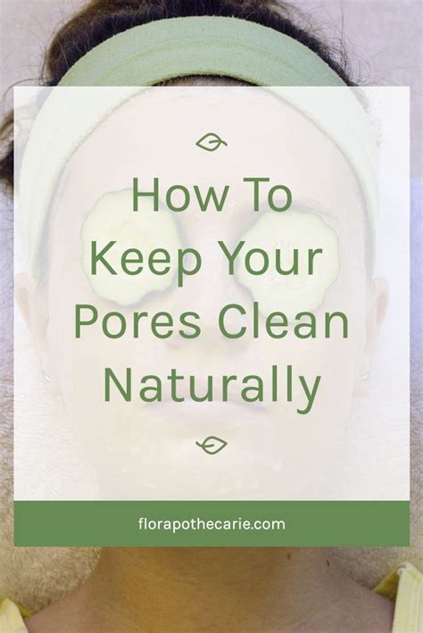 How To Keep Your Pores Clean Naturally 8 Easy Tips Diys Clean