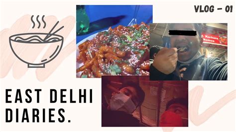East Delhi Diaries Vlog 01 Youtube