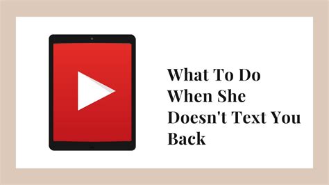 what should you do when she doesn t text you back youtube