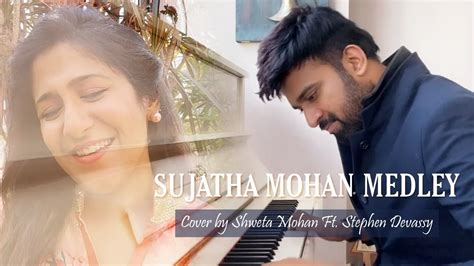 Sujatha Mohan Medley Cover By Shweta Mohan Ft Stephen Devassy Youtube