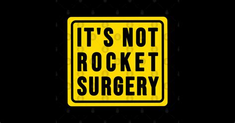 Its Not Rocket Surgery Rocket Surgery Posters And Art Prints