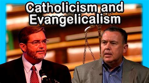 Debate Catholic Vs Protestant Catholicism And Evangelicalism Scott