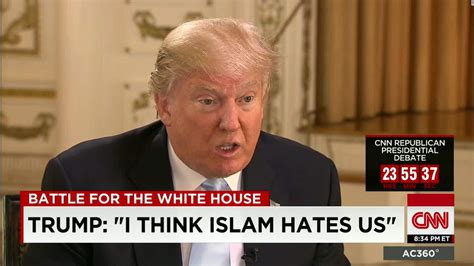 Donald Trump I Think Islam Hates Us Cnnpolitics
