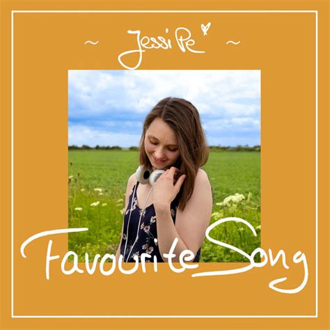 Favourite Song Single By Jessi Pe Spotify