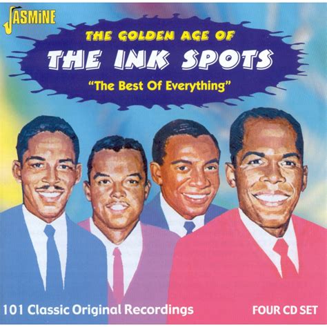 The Ink Spots The Golden Age Of The Ink Spots The Best Of Everything