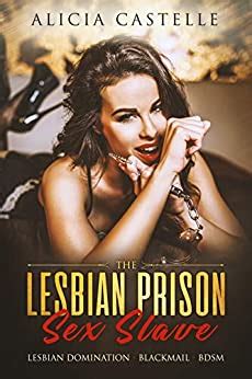 The Lesbian Prison Sex Slave Lesbian Domination Blackmail BDSM EBook Castelle Alicia