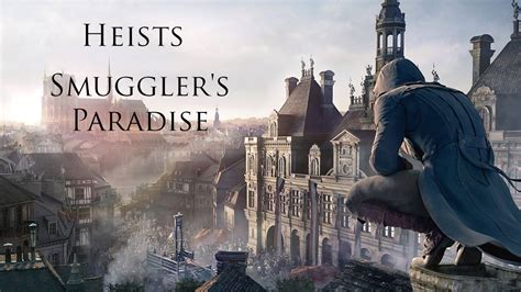 Assassin S Creed Unity Heists Smuggler S Paradise YouTube