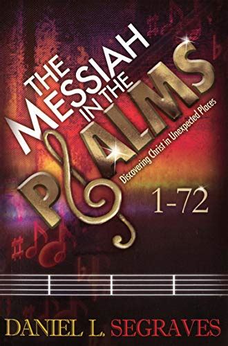 The Messiah In The Psalms Ebook Segraves Daniel L