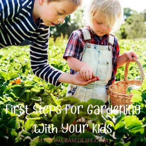 The First Steps In Gardening With Your Kids My Home Based Life