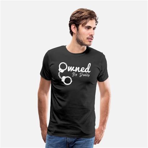 Owned By Daddy Bdsm Clothing Ddlg Submissive Mens Premium T Shirt