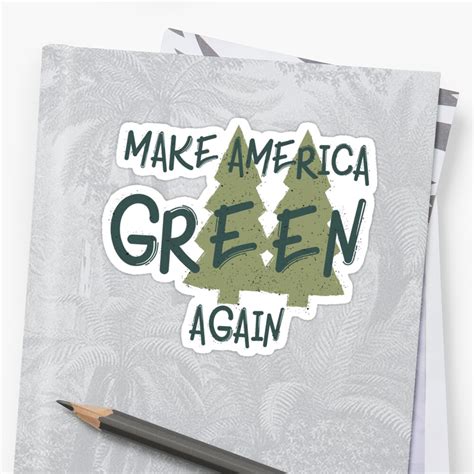 Store it on wax paper that has been sprayed with a light coating of adhesive. "Make America Green Again T-shirt, sticker, mugs" Sticker ...
