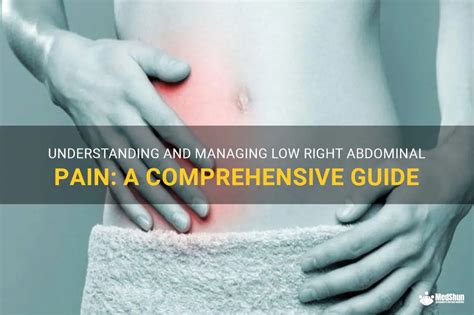 Understanding And Managing Low Right Abdominal Pain A Comprehensive Guide Medshun