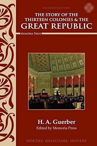 Story Of The Thirteen Colonies And The Great Republic Text By Hélène A Guerber Goodreads