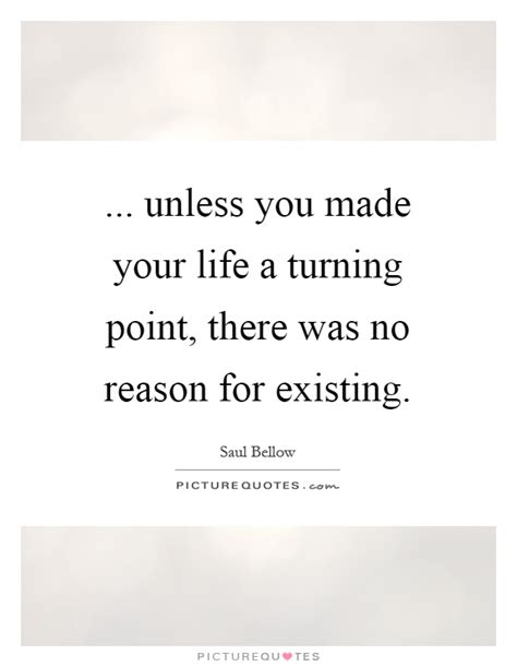 Great memorable quotes and script exchanges from the turning point movie on quotes.net. unless you made your life a turning point, there was no... | Picture Quotes