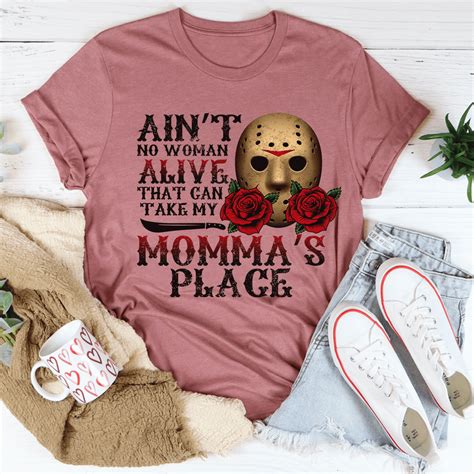 Aint No Woman Alive That Can Take My Mommas Place Tee Peachy Sunday