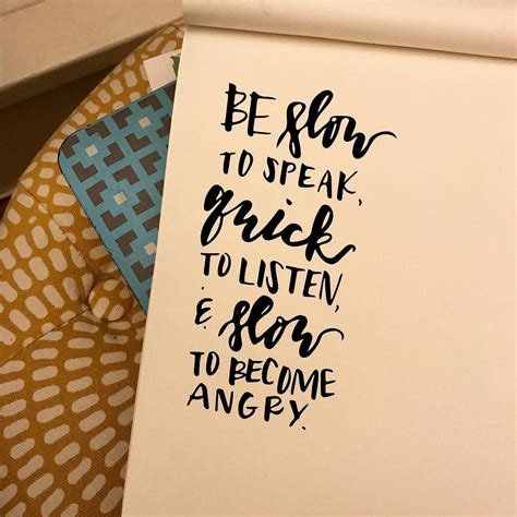 19 understand this, my dear brothers and sisters: 320:: "Be slow to speak quick to listen and slow to become ...