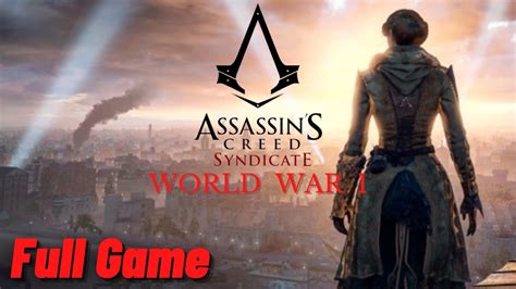 Assassin S Creed Syndicate World War 1 Full Game 1080p 60fps