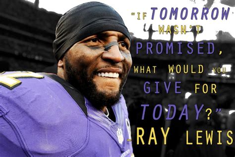 Not a single second or minute, is. SportsCenter on | Tomorrow is not promised, Ray lewis, Quote of the day