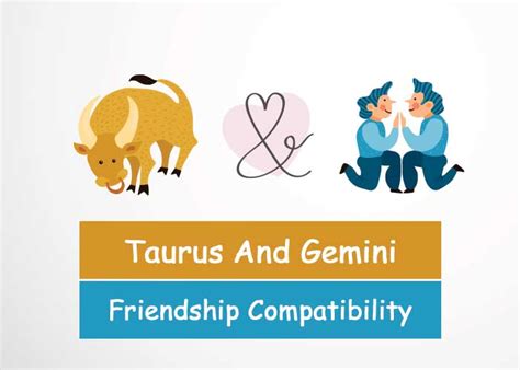 Taurus And Gemini Friendship Compatibility Revive Zone