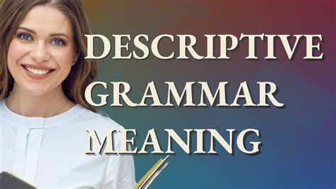Descriptive Grammar Meaning Of Descriptive Grammar Youtube