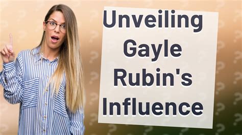How Did Gayle Rubin S Thinking Sex Influence The Birth Of Queer