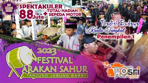 PERFORM PERDANA FESTIVAL ARAKAN SAHUR TANJUNG JABUNG BARAT 2023 YouTube