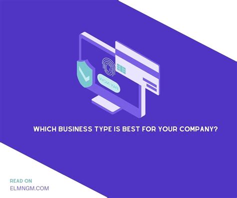 Which Business Type Is Best For Your Company Elmngm