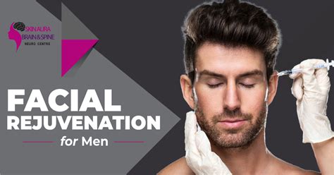 Facial Rejuvenation For Men Dr Jasdeep Kaur Dermatologist