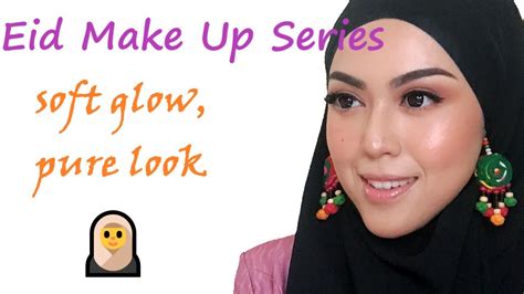 Eid Makeup Series│soft Glow Pure Look Youtube