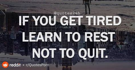 You can quote your own text as well. IF YOU GET TIRED LEARN TO REST, NOT TO QUIT. " BANKSY " 716x894 : | Insightful quotes, New ...