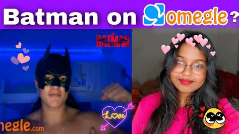 Batman On Omegle Indian Girl On Omegle Flirting Youtube