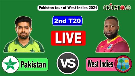 Pak Vs Wi Live Streaming 2nd T20 Match Pakistan Vs West Indies Live