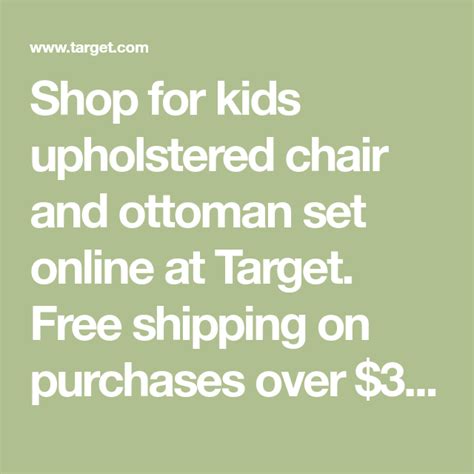 You can buy them separately as ottoman set. Shop for kids upholstered chair and ottoman set online at Target. Free shipping on purchases ...