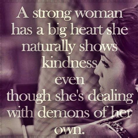 A Strong Woman Has A Big Heart She Naturally Shows Kindness Even Though