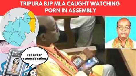 Shameful Bjp Mla Caught Watching Porn In Tripura Assembly Cong