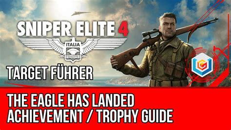 Sniper Elite 4 Target Fuhrer The Eagle Has Landed Achievement