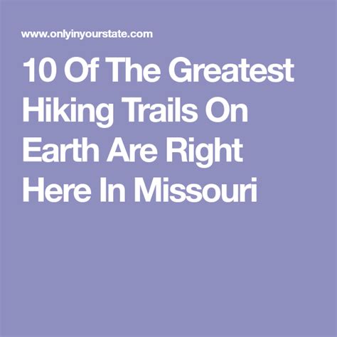 10 Of The Greatest Hiking Trails On Earth Are Right Here In Missouri