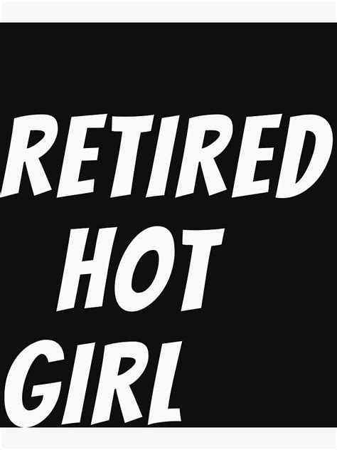 Retired Hot Girl Poster By Mbarek1968 Redbubble