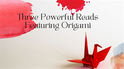 Three Powerful Novels Featuring Origami Bookstr