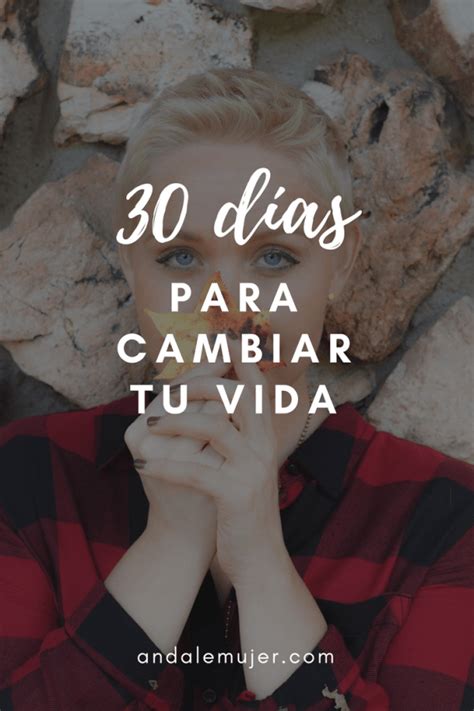 30 Días Para Cambiar Tu Vida ándale Mujer Logra Un Cambio