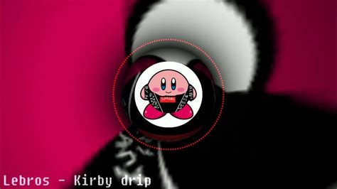 Kirby Drip Remix Youtube