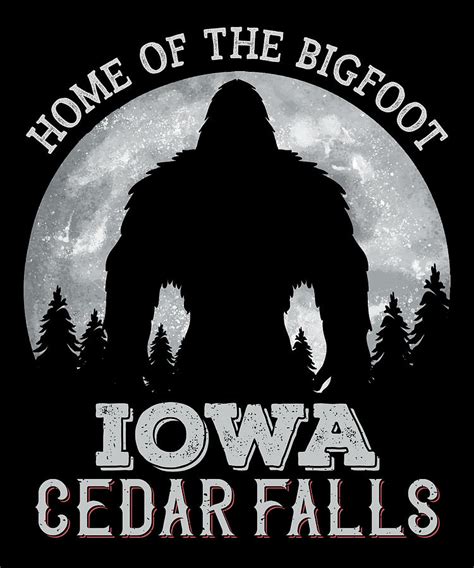 Iowa Cedar Falls Home Of The Bigfoot Funny Sasquatch Research Team