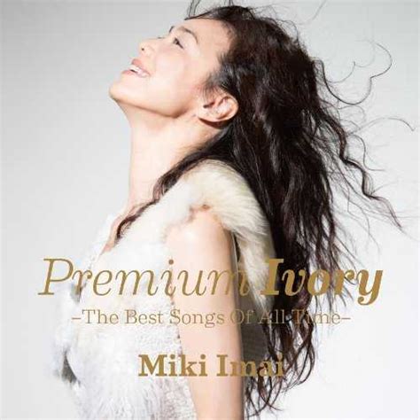 The site owner hides the web page description. Album 今井美樹 - Premium Ivory -The Best Songs Of All Time- (2015.10.07/MP3/RAR ...