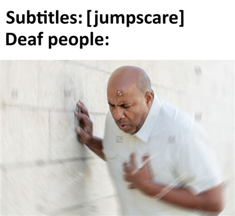 Spooked Deaf People Reacting To Subtitles Know Your Meme
