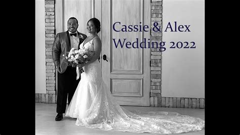 Cassie And Alex Wedding 2022 Youtube