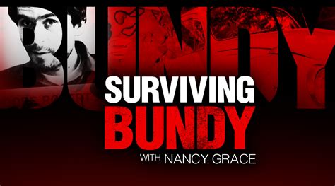 Watch Surviving Bundy With Nancy Grace Fox Nation